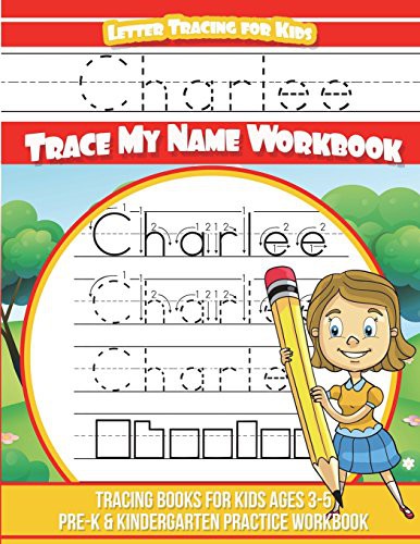 Cover for Charlee Letter Tracing for Kids Trace my Name Workbook
