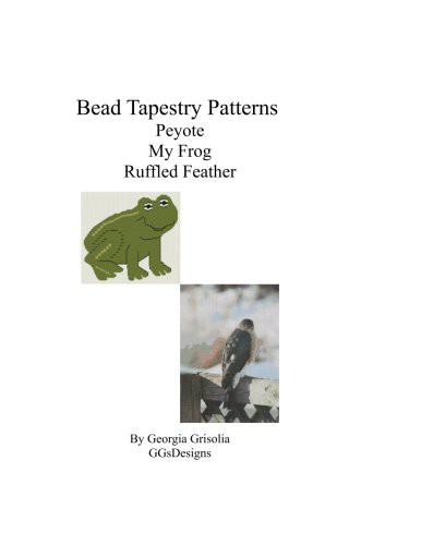 Cover for Bead Tapestry Patterns Peyote My Frog Ruffled Feather