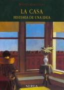 Cover for La casa historia de una idea/ Home A Short History of an Idea (Serie Media/ Mid Series)