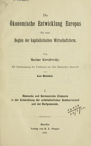 Cover for Die ökonomische Entwicklung Europas bis zum Beginn der kapitalistischen Wirtschaftsform. Mit Genehmigung des Verfassers aus dem Russichen übersetzt von Leo Motzkin.