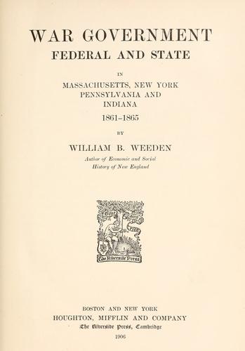 Cover for War government, federal and state, in Massachusetts, New York, Pennsylvania and Indiana, 1861-1865