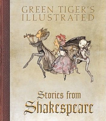 Cover for Green Tigers Illustrated Stories From Shakespeare Midsummer Nights Dream The Tempest As You Like It Twelfth Night Much Ado About Nothing Two Gentleman Sic Of Verona All Wells Sic That Ends Well The Comedy Of Errors Taming Of The Shrew