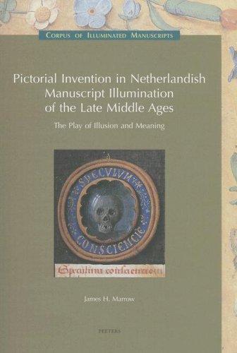 Cover for Pictorial Invention in Netherlandish Manuscript Illumination of the Late Middle Ages