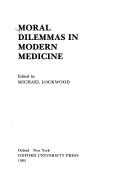 Cover for Moral dilemmas in modern medicine