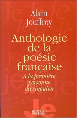 Cover for Anthologie de la poésie française à la première personne du singulier