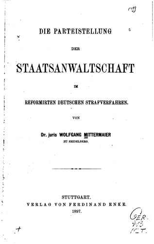 Cover for Die Parteistellung der Staatsanwaltschaft im reformirten deutschen Stafverfahren.