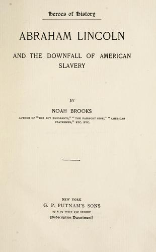 Cover for Abraham Lincoln and the downfall of American slavery