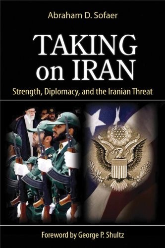 Cover for Taking on Iran: Strength, Diplomacy, and the Iranian Threat (Hoover Institution Press Publications)