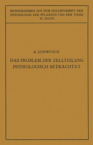 Cover for Das Problem der Zellteilung Physiologisch Betrachtet   ... Physiologie der Pflanzen und der Tiere )