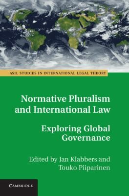 Cover for Normative Pluralism And International Law Exploring Global Governance