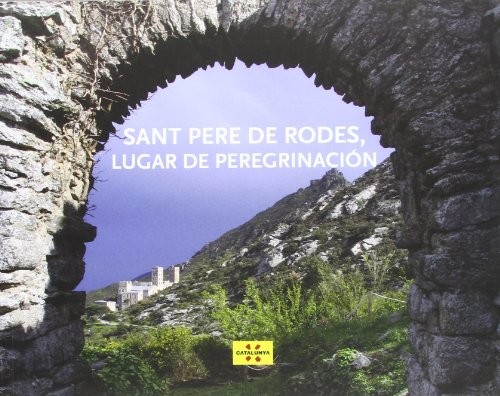 Cover for Sant Pere de Rodes, lugar de peregrinación