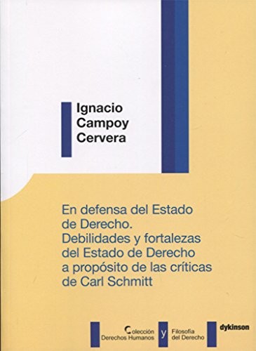 Cover for En defensa del estado de derecho. Debilidades y fortalezas del estado de derecho a propósito de las críticas de Carl Schmitt
