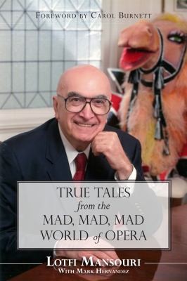 Cover for True Tales From The Mad Mad Mad World Of Opera