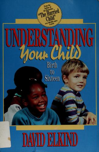 Cover for Understanding your child from birth to sixteen