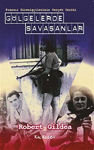 Cover for Gölgelerde Savasanlar; Fransiz Direniscilerinin Gercek Tarihi
