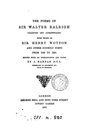 Cover for The poems of sir Walter Raleigh collected and authenticated with those of sir Henry Wotton and ...