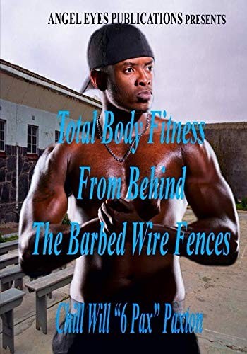 Cover for Total Body Fitness From Behind The Barbed Wire Fences