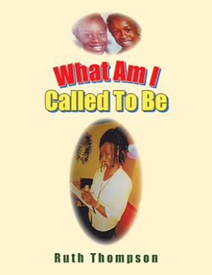 Cover for What Am I Called to Be