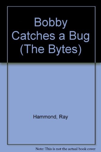 Cover for Bobby Catches a Bug (The Bytes)