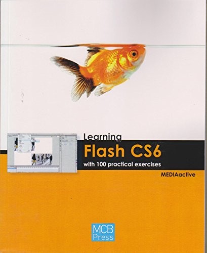 Cover for Learning Flash Cs6 with 100 Practical Excercises