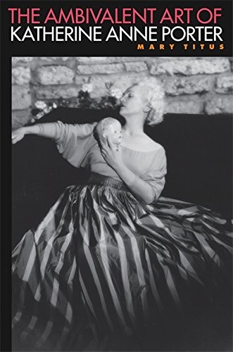 Cover for The Ambivalent Art of Katherine Anne Porter