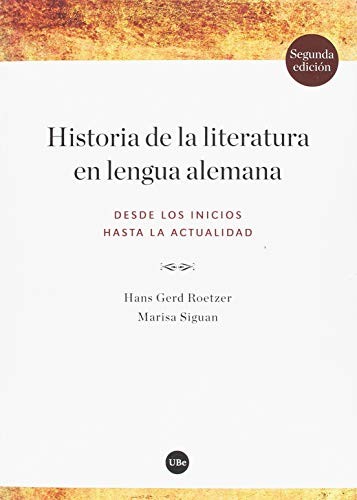 Cover for Historia de la literatura en lengua alemana. Desde los inicios hasta la actualidad
