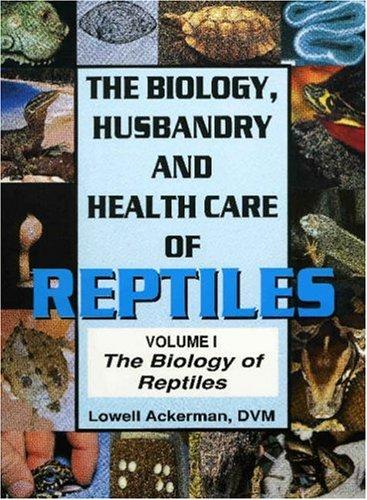 Cover for Biology of Reptiles Vol. 1 (Biology Husbandry and Health Care of Reptiles)
