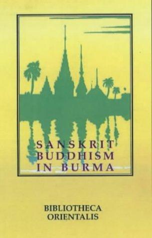 Cover for Sanskrit Buddhism in Burma (Bibliotheca Orientalis: Burma)