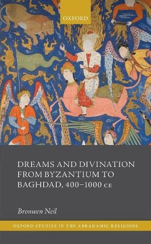 Cover for Dreams and Divination from Byzantium to Baghdad, 400-1000 CE
