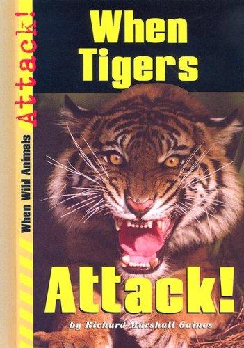 Cover for When Tigers Attack! (When Wild Animals Attack!)