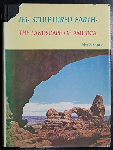Cover for This Sculptured Earth: The Landscape of America