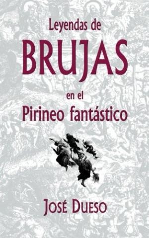 Cover for Leyendas de brujas en el Pirineo fantástico