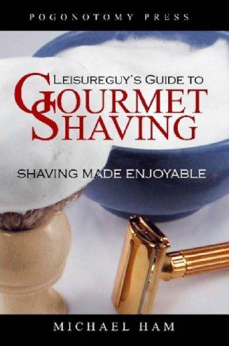 Cover for Leisureguy's Guide to Gourmet Shaving