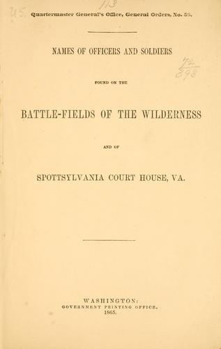 Cover for Names of officers and soldiers found on the battle-fields of the Wilderness and of Spottsylvania Court House, Va.