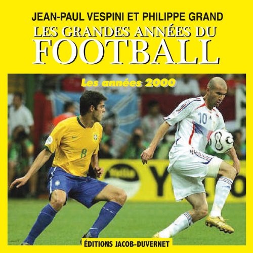 Cover for Les grandes années du football, les années 2000