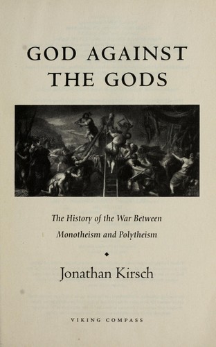 Cover for God Against The Gods, The History of the War Between Monotheism and Polytheism