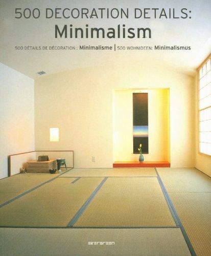 Cover for 500 Decoration Details: Minimalism: 500 Details de Decoration: Minimalisme/500 Wohnideen