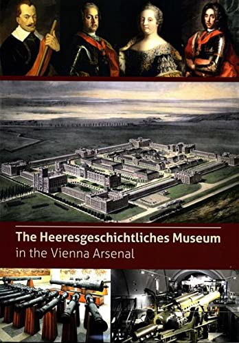 Cover for The Heeresgeschichtliches Museum in the Vienna Arsenal