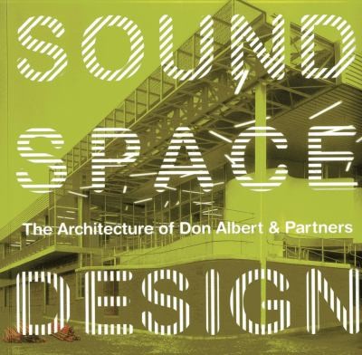 Cover for Sound Space Design The Architecture Of Don Albert Partners