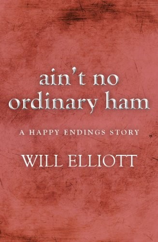 Cover for Ain't No Ordinary Ham - A Happy Endings Story