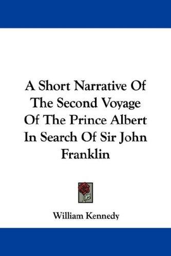 Cover for A Short Narrative Of The Second Voyage Of The Prince Albert In Search Of Sir John Franklin
