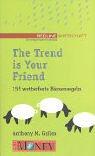 Cover for The Trend is Your Friend. 155 wetterfeste Börsenregeln
