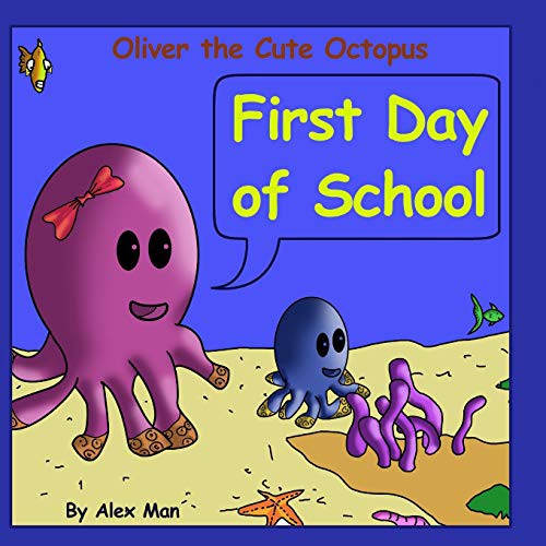 Cover for Oliver the Cute Octopus - First Day of School
