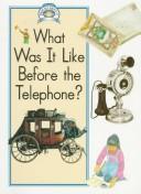 Cover for What was it like before the telephone?