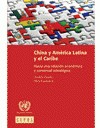 Cover for China y América Latina y el Caribe : hacia una relación económica y comercial estratégica