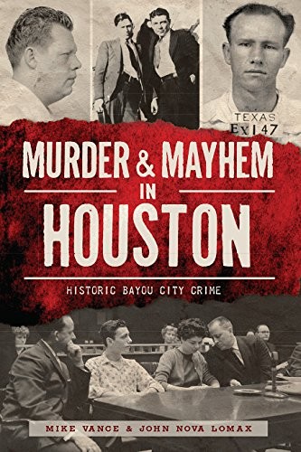 Cover for Murder and Mayhem in Houston : 