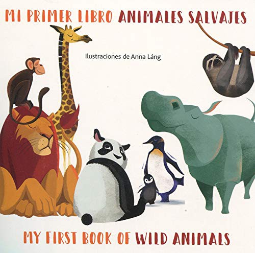 Cover for Mi Primer Libro Animales Salvajes/My First Book Of Wild Animals