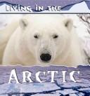 Cover for Living in the Arctic (Animal Habitats)