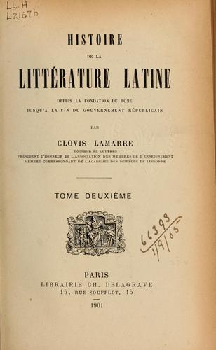 Cover for Histoire de la littérature latine depuis la fondation de Rome jusqu'à la fin du gouvernement républicain