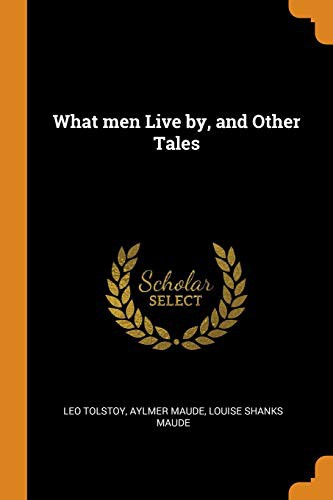 Cover for What Men Live By, and Other Tales